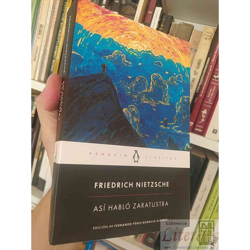 Así habló Zaratustra  Friedrich Nietzsche  Penguin Clásicos 555 páginas Edición de Fernando Pérez-Borbujo Álvarez traduc