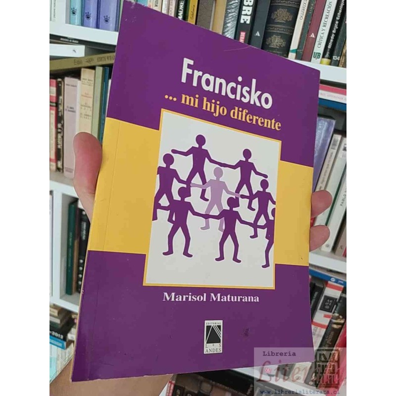 Francisko, mi hijo diferente (Autismo)  Marisol Maturana  Editorial Los Andes