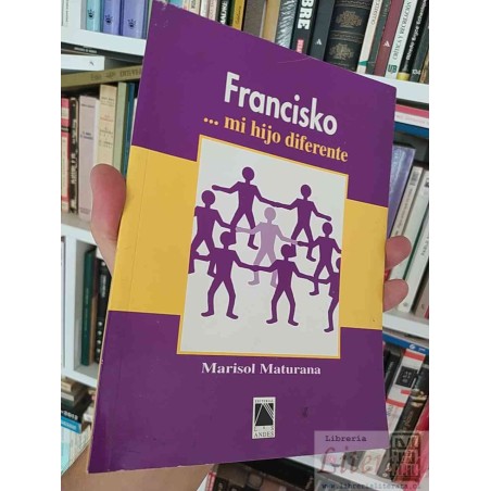 Francisko, mi hijo diferente (Autismo)  Marisol Maturana  Editorial Los Andes