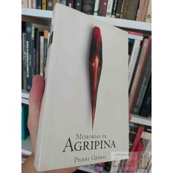 Memorias de Agripina  Pierre Grimal Ed. Aguilar 335 páginas