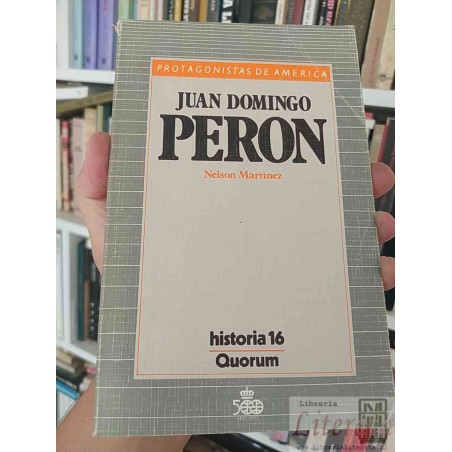 Juan Domingo Peron Nelson Martínez Ed. Quorum historia 16 Protagonistas de América