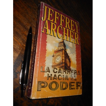 La Carrera Hacia El Poder Jeffrey Archer Ed. Grijalbo