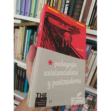 Pedagogía Existencialista y Postmoderna  Octavi Fullat  Sintesis Educacion,  Teoría e Historia de la Educación  375 pági