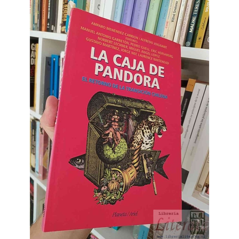 La caja de Pandora el retorno de la transición chilena Amparo Menéndez-Carrión, Alfredo Joignant Planeta/Ariel 267 págin