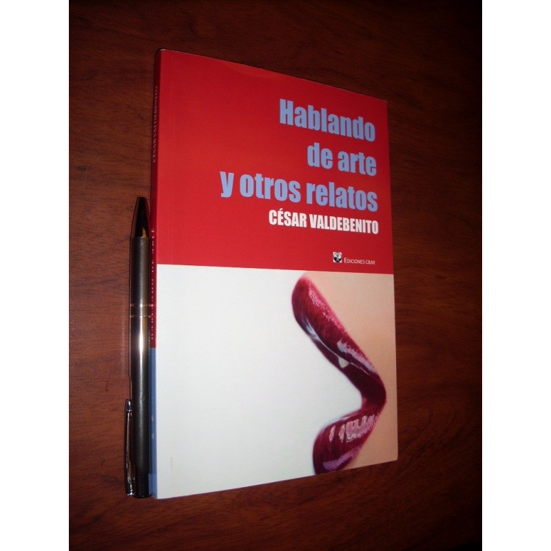 Hablando De Arte Y Otros Relatos César Valdebenito Ediciones