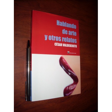Hablando De Arte Y Otros Relatos César Valdebenito Ediciones