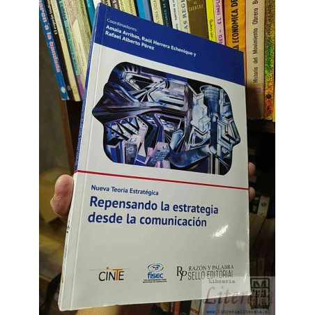 Repensando la estrategia desde la comunicación  Rafael Alberto Pérez Amaia Arribas, Raúl Herrera Echenique y otros  Cine