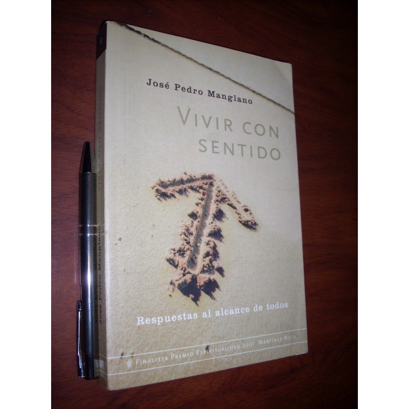 Vivir Con Sentido José Pedro Manglano Ed. Martínez Roca / Fi
