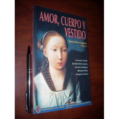 Amor Cuerpo Y Vestido M. Elena Aguirre Editora Ediciones Uni