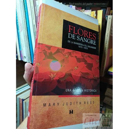 Flores de sangre: De la bandera a El Salvador 1970-1979 una novela histórica  Mary Judith Ress H Cuatro vientos ed forma