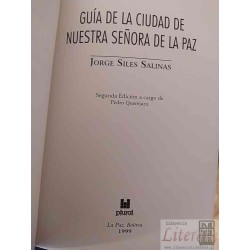 Guía de la ciudad de nuestra señora de la paz Jorge Siles Salinas Plural la Paz, Bolivia, Segunda Edición a cargo de Ped