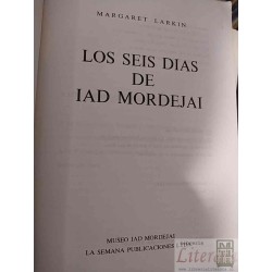 Los seis días de Iad Mordejai Margaret Larkin Museo Iad Mordejai la Semana, Publicaciones LTDA