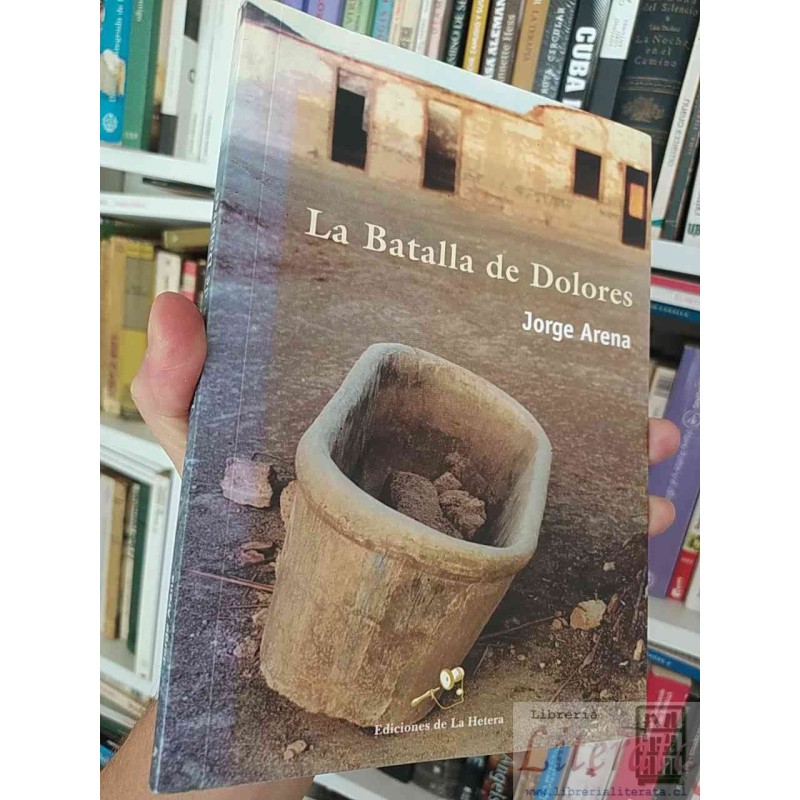 La batalla de Dolores  Jorge Arena  Ediciones de La Hetera