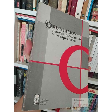 Orientación Nuevas Tendencias y Perspectivas M V Gordillo M González G Castillo y otros Ed.  Universidad Católica de Chi