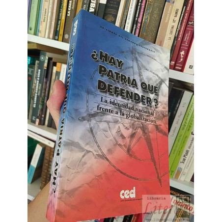 ¿Hay Patria que Defender? La Identidad Nacional Frente a la Globalización CED  Ediciones del Segundo Centenario, Centro