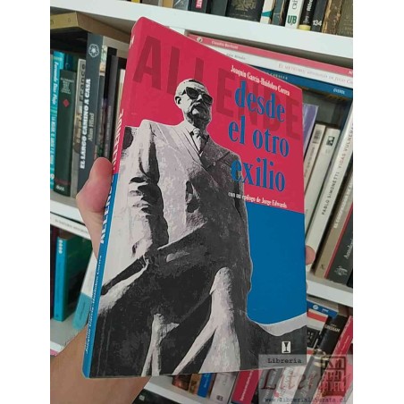Allende: desde el otro exilio / Alma en pena  Joaquín García-Huidobro Correa Me Orellana Benado Ed. Cuatro vientos libro