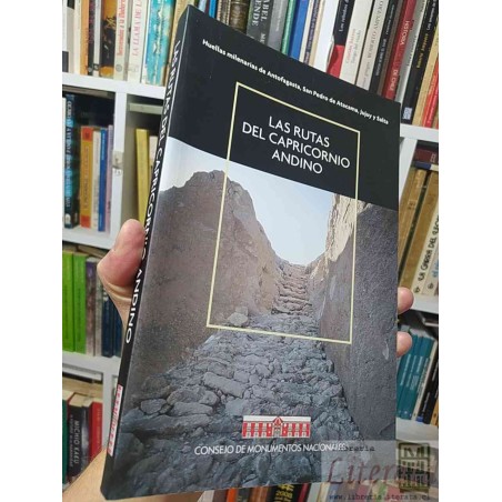 Las rutas del capricornio andino Huellas milenarias de Antofagasta San Pedro de Atacama Jujuy y Salta Consejo de monumen