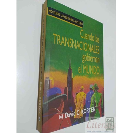 Cuando las transnacionales gobiernan el mundo  David C Korten Ed. Cuatro vientos formato grande 409 páginas