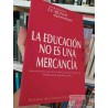 La educación no es una mercancía  Selección de artículos de le Monde Diplomatique  Editorial Aún Creemos en los Sueños