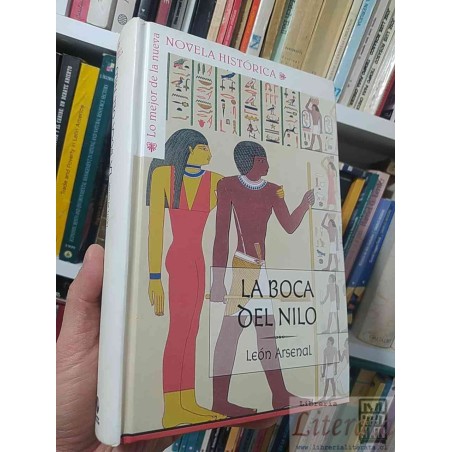 La boca del Nilo  León Arsenal Lo mejor de la nueva Novela Histórica formato grande tapas duras 572 páginas