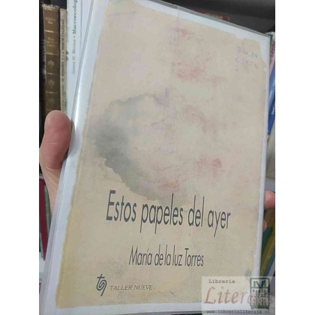 Estos papeles del ayer  María de la luz Torres  Taller Nueve