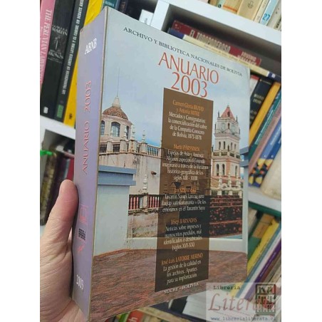 Archivo y Biblioteca nacionales de Bolivia Anuario 2003  Carmen Gloria Bravo, Antonio Mitre  Archivo y Biblioteca nacion