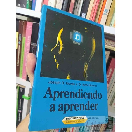 Aprendiendo a aprender  Joseph D Novak y D Bob Gowin  Editorial Martínez Roca 230 páginas