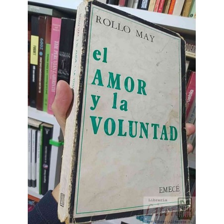 El amor y la voluntad  Rollo May  Editorial Emece 301 páginas