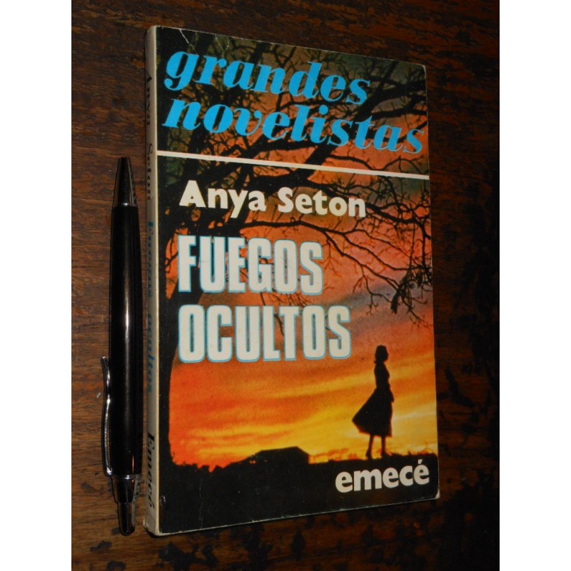 Fuegos Ocultos Anya Seton Ed. Emecé