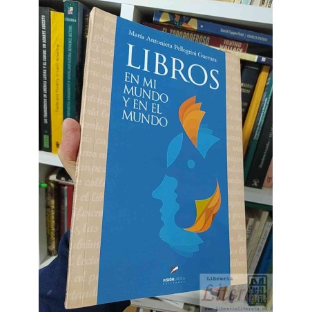 Libros en mi mundo y en el mundo María Antonieta Pellegrini Guevara  Visión Jurídica Ediciones