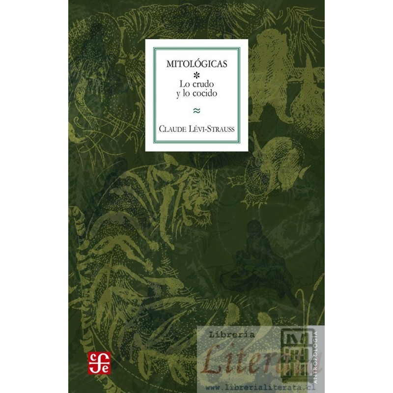 Mitológicas (i) Lo Crudo Y Lo Cocido Claude Levi Strauss Fondo de cultura económica