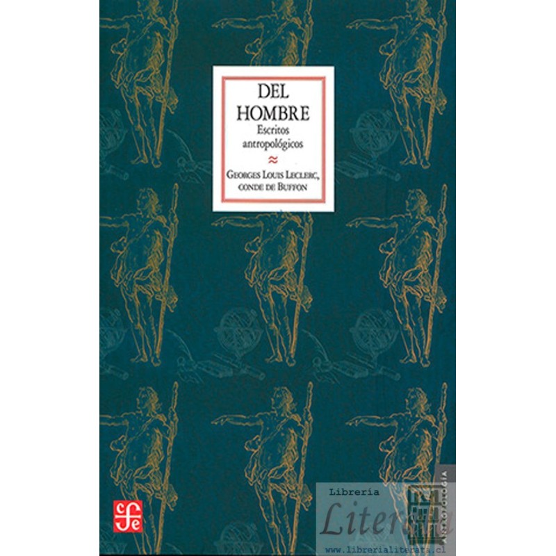 Del hombre escritos antropológicos Conde de Buffon Georges Louis Leclerc  Ed. Fondo de cultura económica 320 páginas for