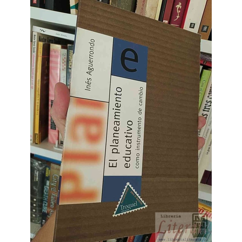 El planeamiento educativo como instrumento de cambio Inés Aguerrondo Troquel Pla Herramientas