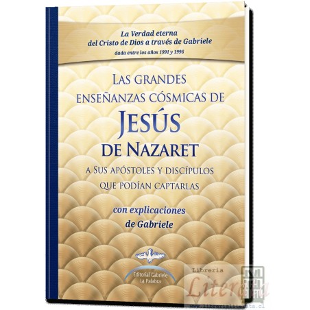Las grandes enseñanzas cósmicas de Jesús de Nazaret a sus apóstoles y discípulos con explicaciones de Gabriele Editorial TD