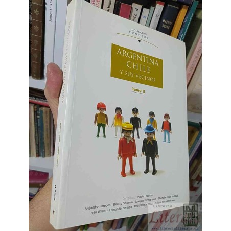 Argentina Chile y sus vecinos  Pablo Lacoste  Colección Cono Sur Tomo II 302 páginas