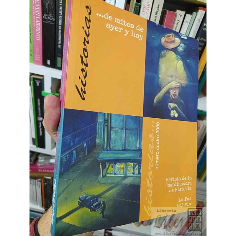 Historias Bolivia número cuatro 2000 varios  Coordinadora de Historia La Paz Bolivia