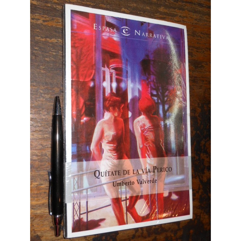 Quítate De La Vía Perico Umberto Valverde Ed. Espasa Narrati