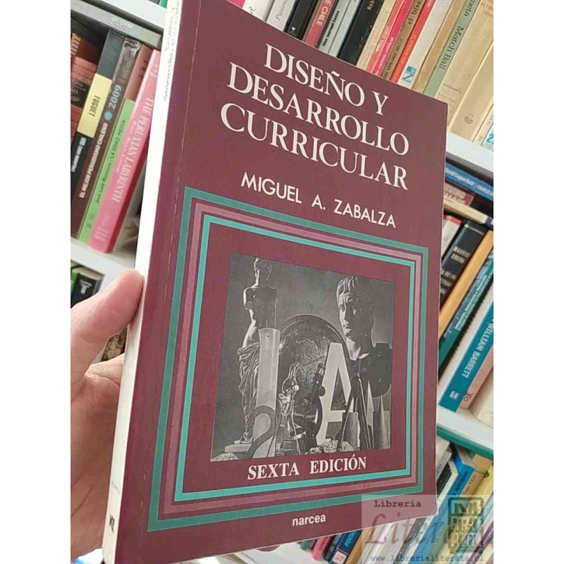 Diseño y desarrollo curricular  Miguel A Zabalza  Sexta edición, Narcea 311 páginas formato grande