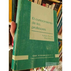 El Conocimiento de los Profesores  Rafael Porlán, Ana...