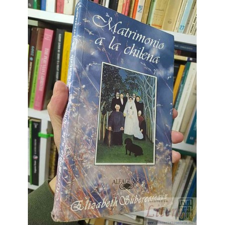 Matrimonio a la chilena  Elisabeth Subercaseaux  Alfaguara