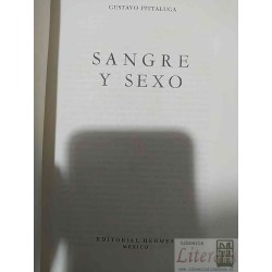 Sangre y sexo  Gustavo Pittaluga  Editorial Hermes México tapas duras 514 páginas