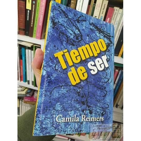 Tiempo de Ser  Camila Reimers  Art and Literature Mapalé & Publishing Inc