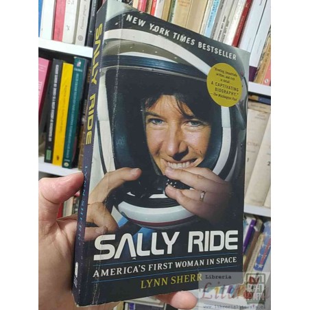Sally Ride: America's first woman in space  Lynn Sherr Ed. Simon & Shuster EN INGLES 375 páginas