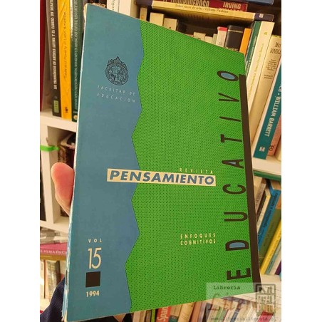 Revista Pensamiento Enfoques Cognitivos Facultad Educación PUC  Revista Pensamiento Vol 15, Enfoques Cognitivos, 1994, C