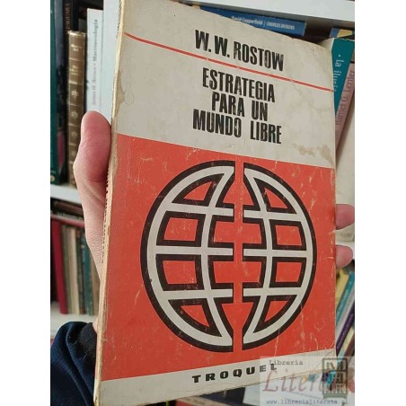 Estrategia para un mundo libre  WW Rostow Troque ediciones