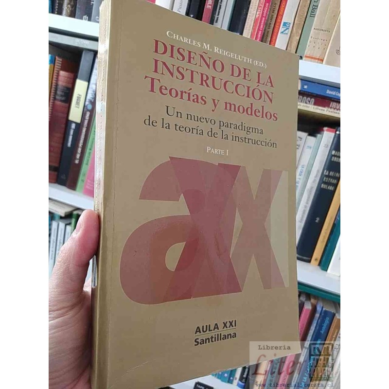 Diseño de la Instrucción Teorías y Modelos  Charles M Reigeluth  Teorías y modelos, Un nuevo paradigma de la teoría de l