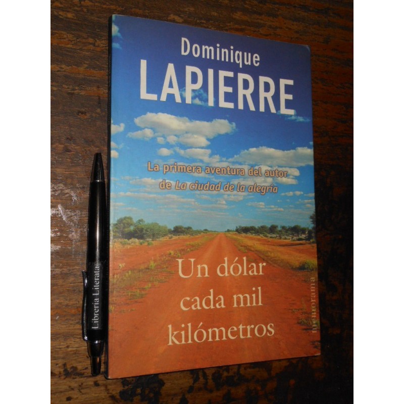 Un Dólar Cada Mil Kilómetros Dominique Lapierre Ediciones B