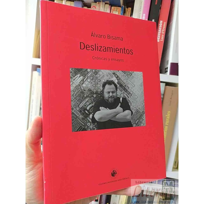 Deslizamientos Crónicas y ensayos Álvaro Bisama Universidad Diego Portales formato grande  212 páginas formato grande
