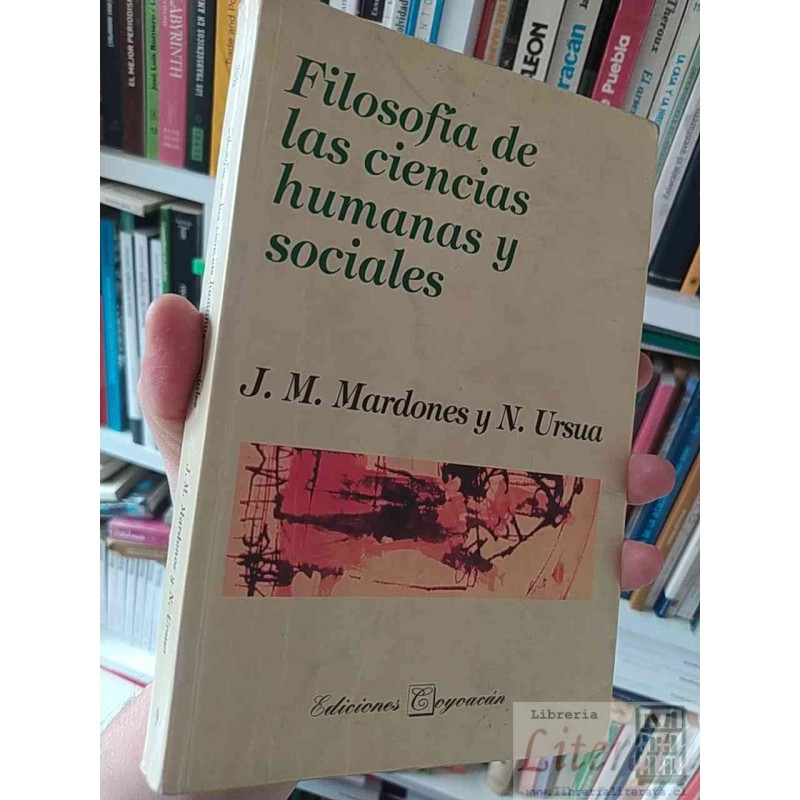 Filosofía de las ciencias humanas y sociales J M Mardones y N Ursua Ediciones Coyoacán