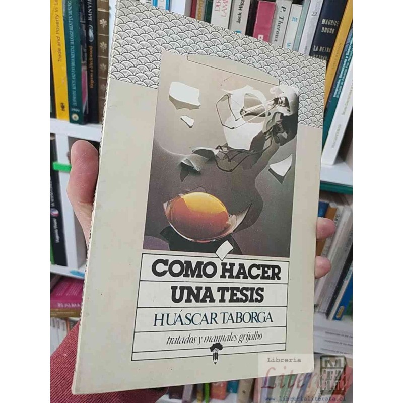 Cómo hacer una tesis Huascar Taborga Tratados y manuales Grijalbo